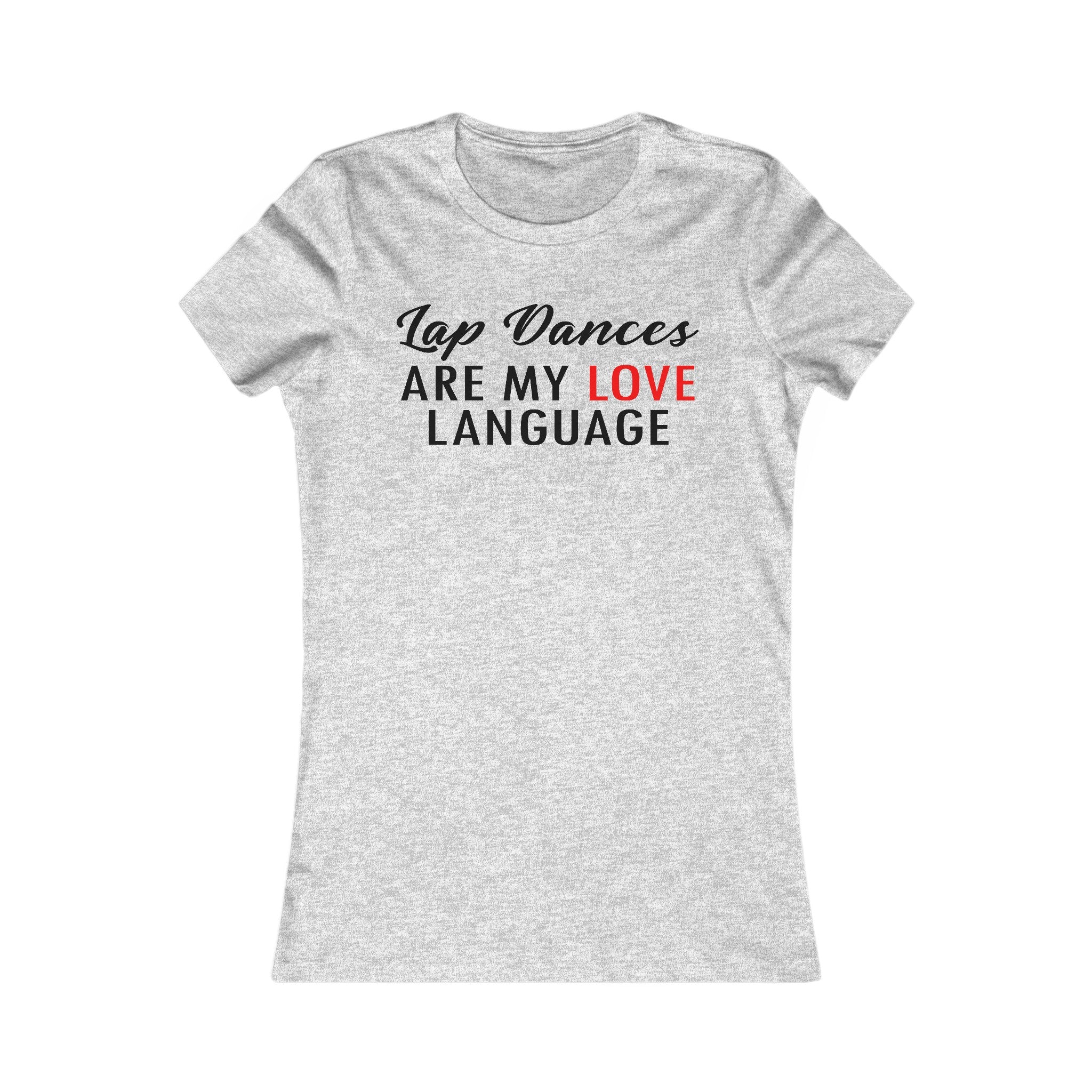 Women's "Lapd Dancers are my love language" Tshirt