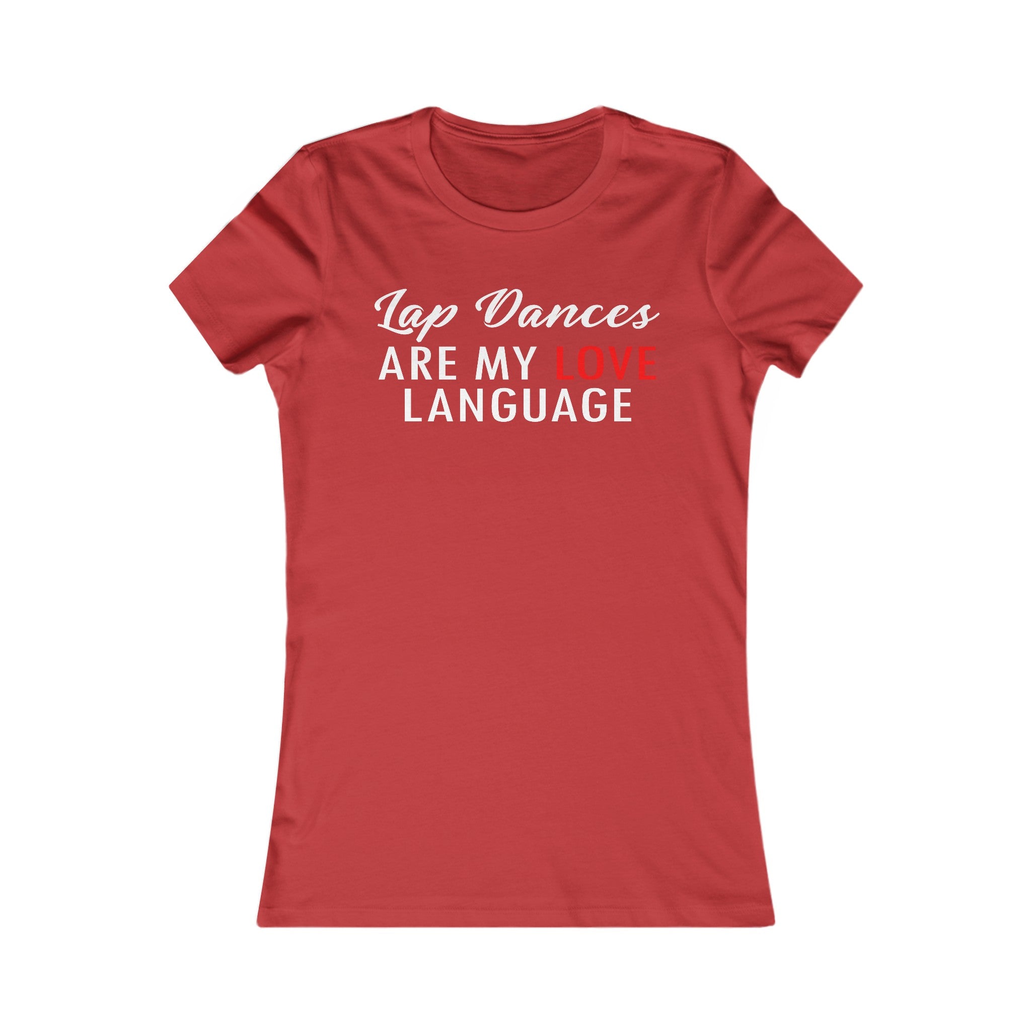 Women's "Lapd Dancers are my love language" Tshirt