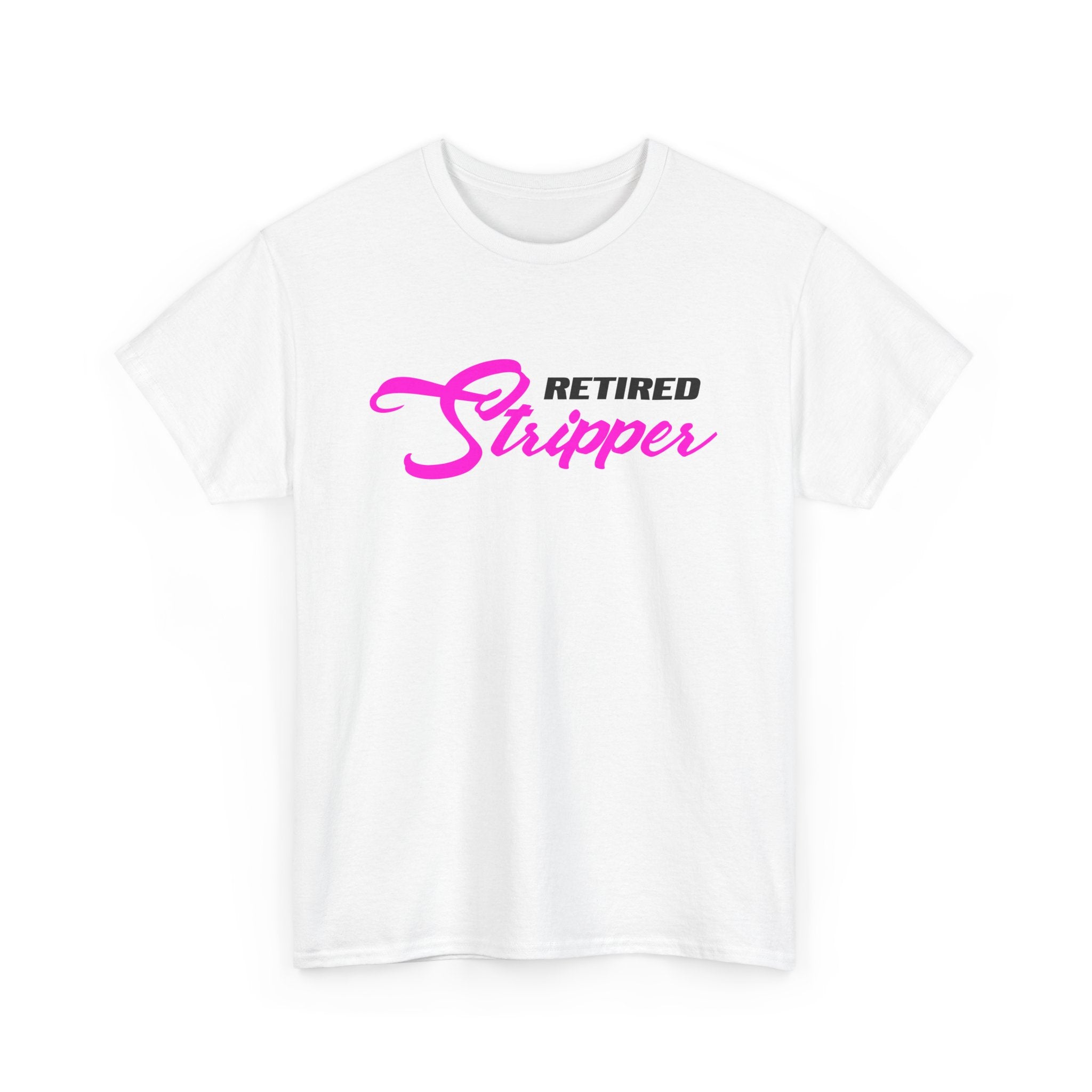 Retired Stripper Tshirt