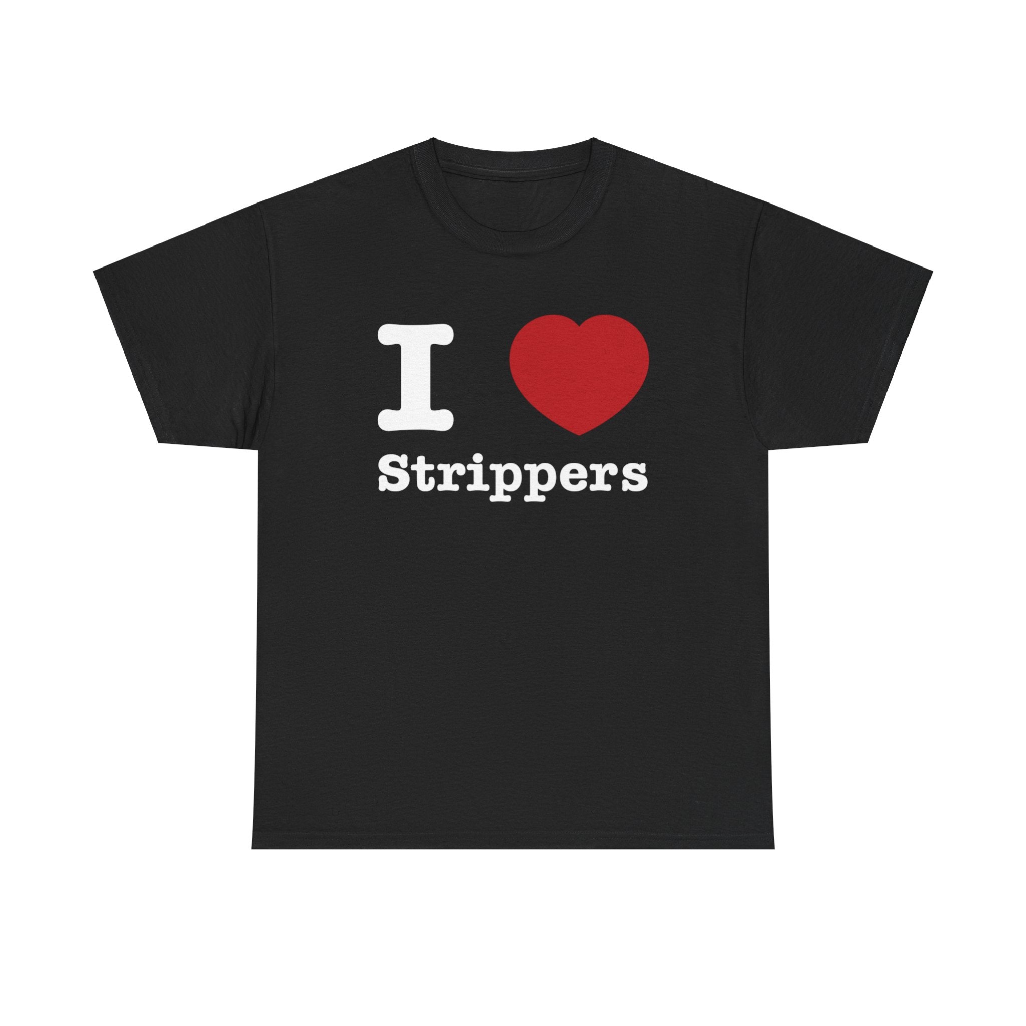 I Love Strippers Tshirt