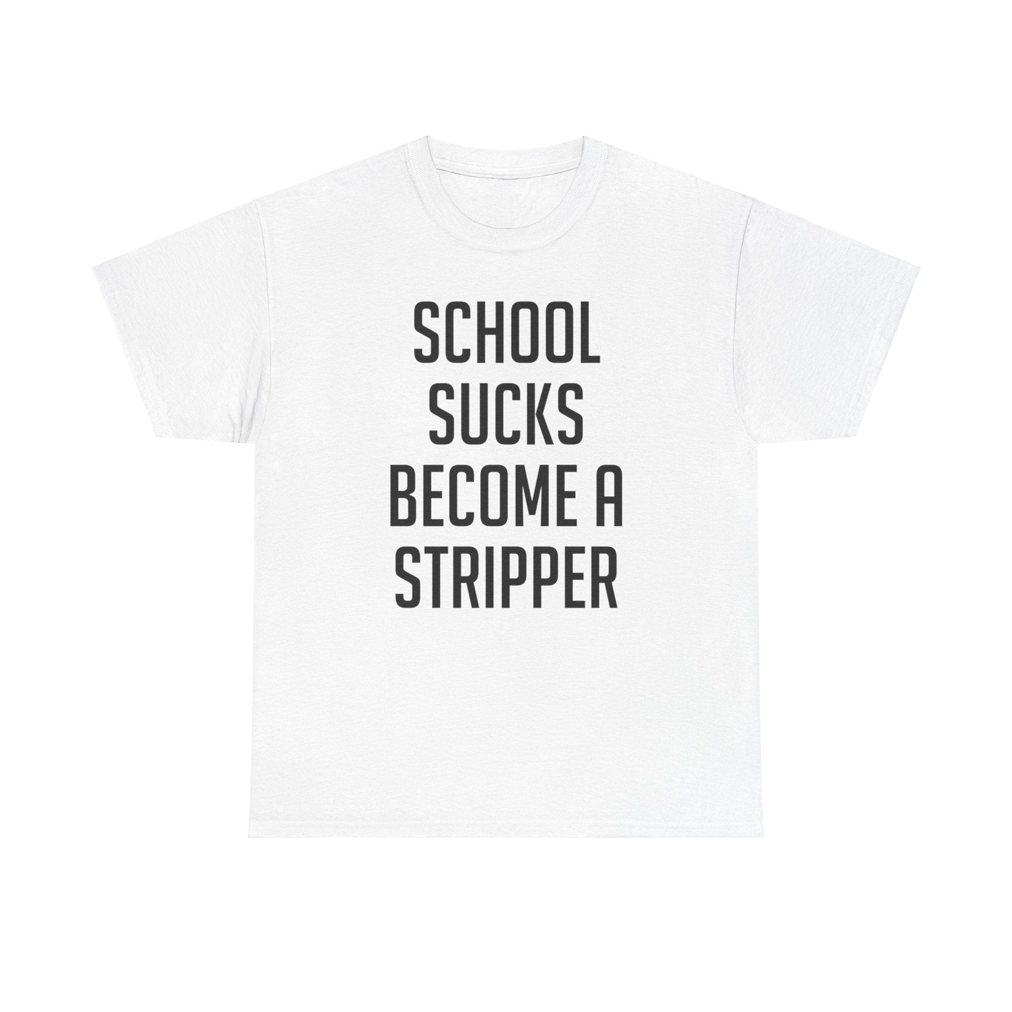 School Sucks Tshirt unisex