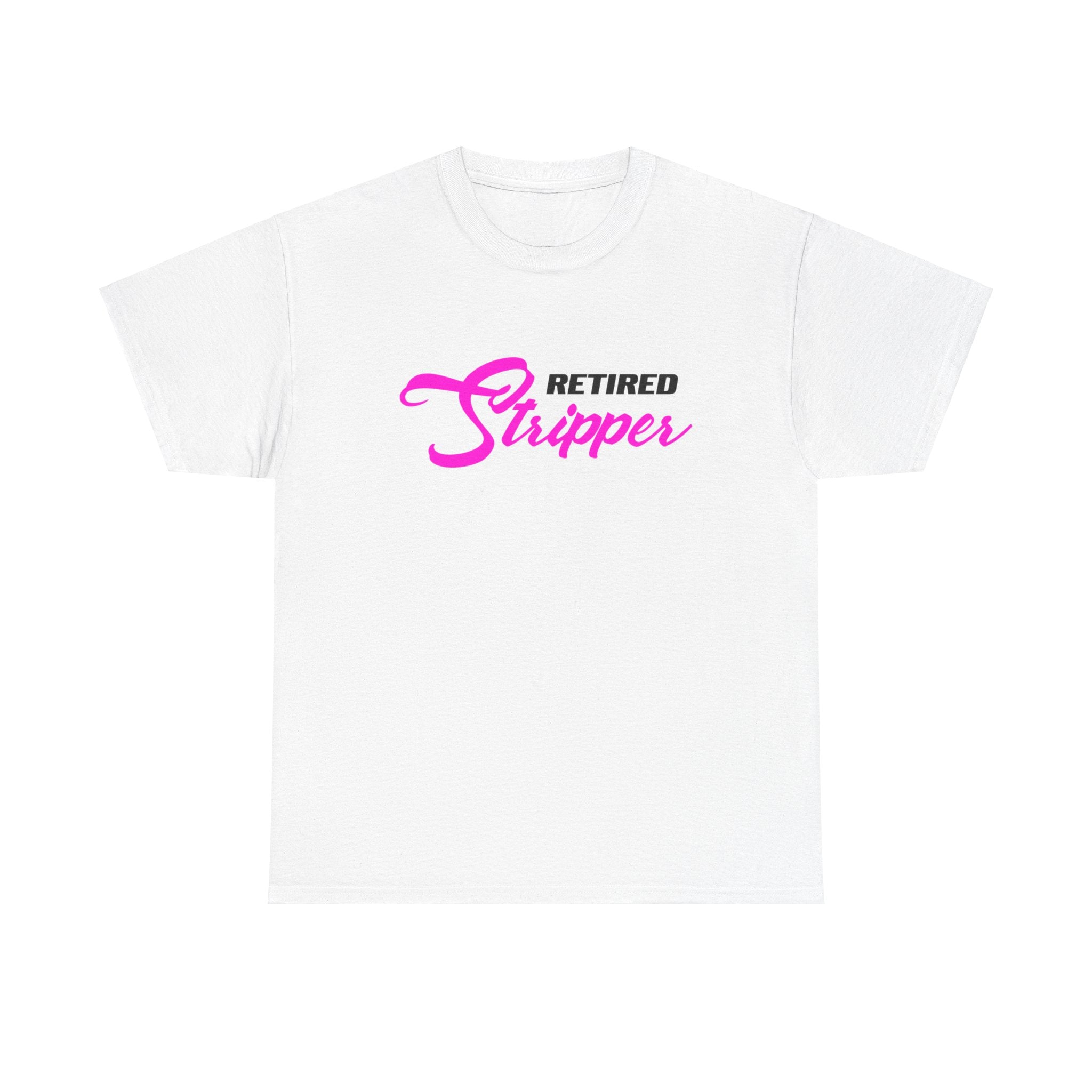 Retired Stripper Tshirt