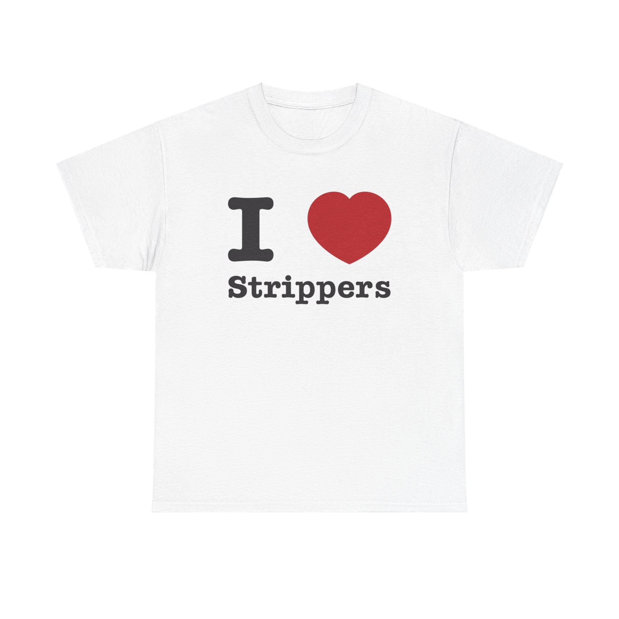 I Love Strippers Tshirt