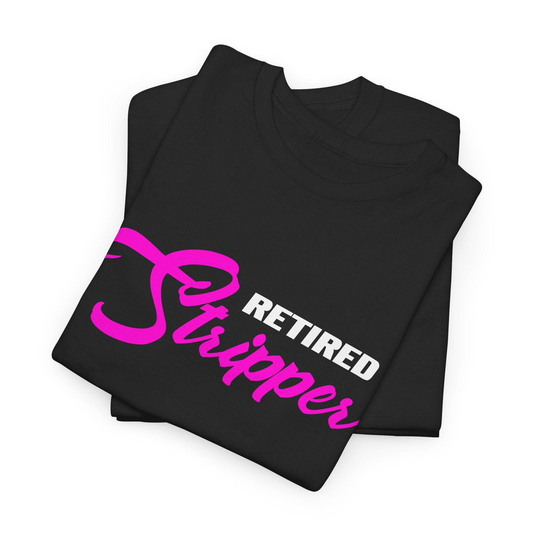 Retired Stripper Tshirt