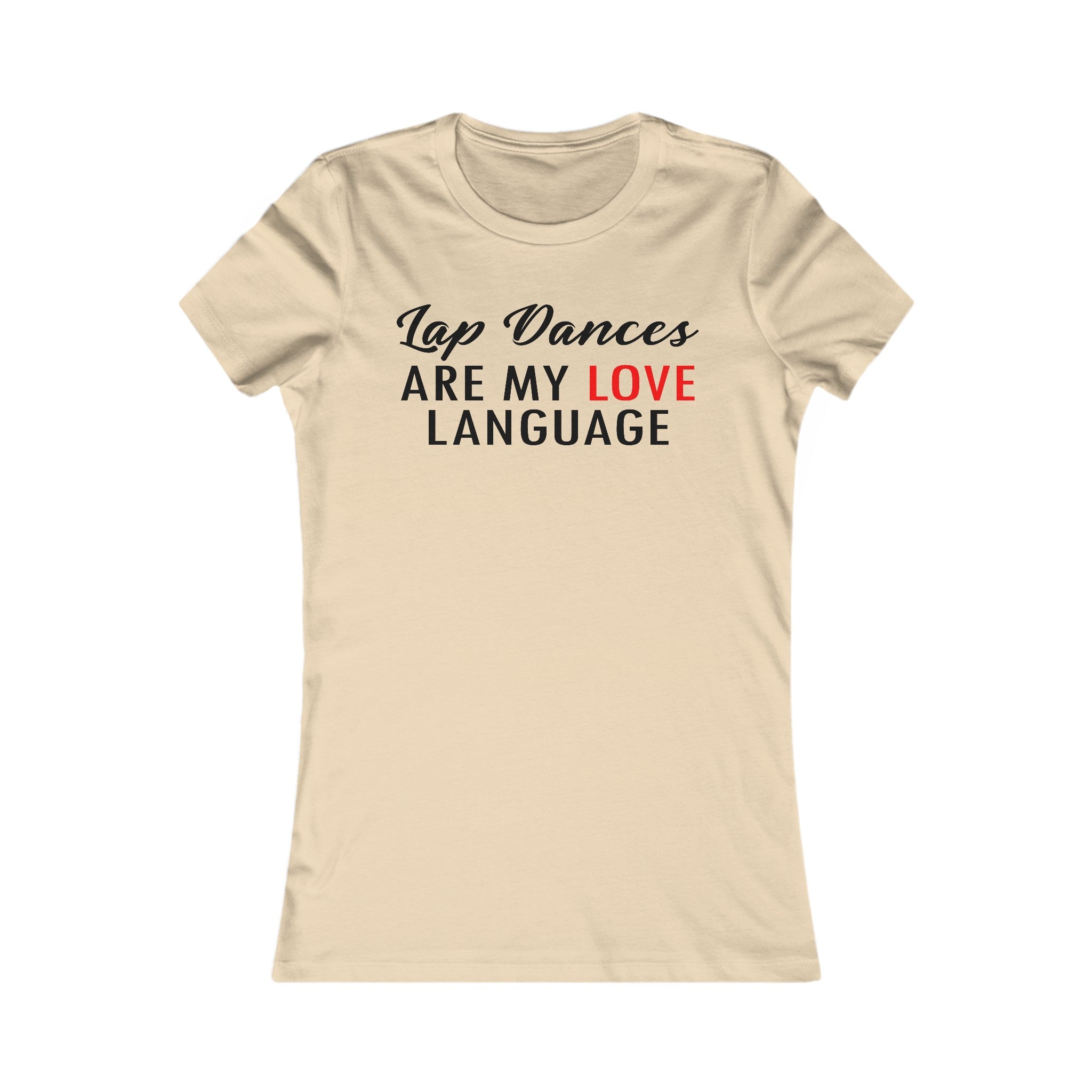 Women's "Lapd Dancers are my love language" Tshirt