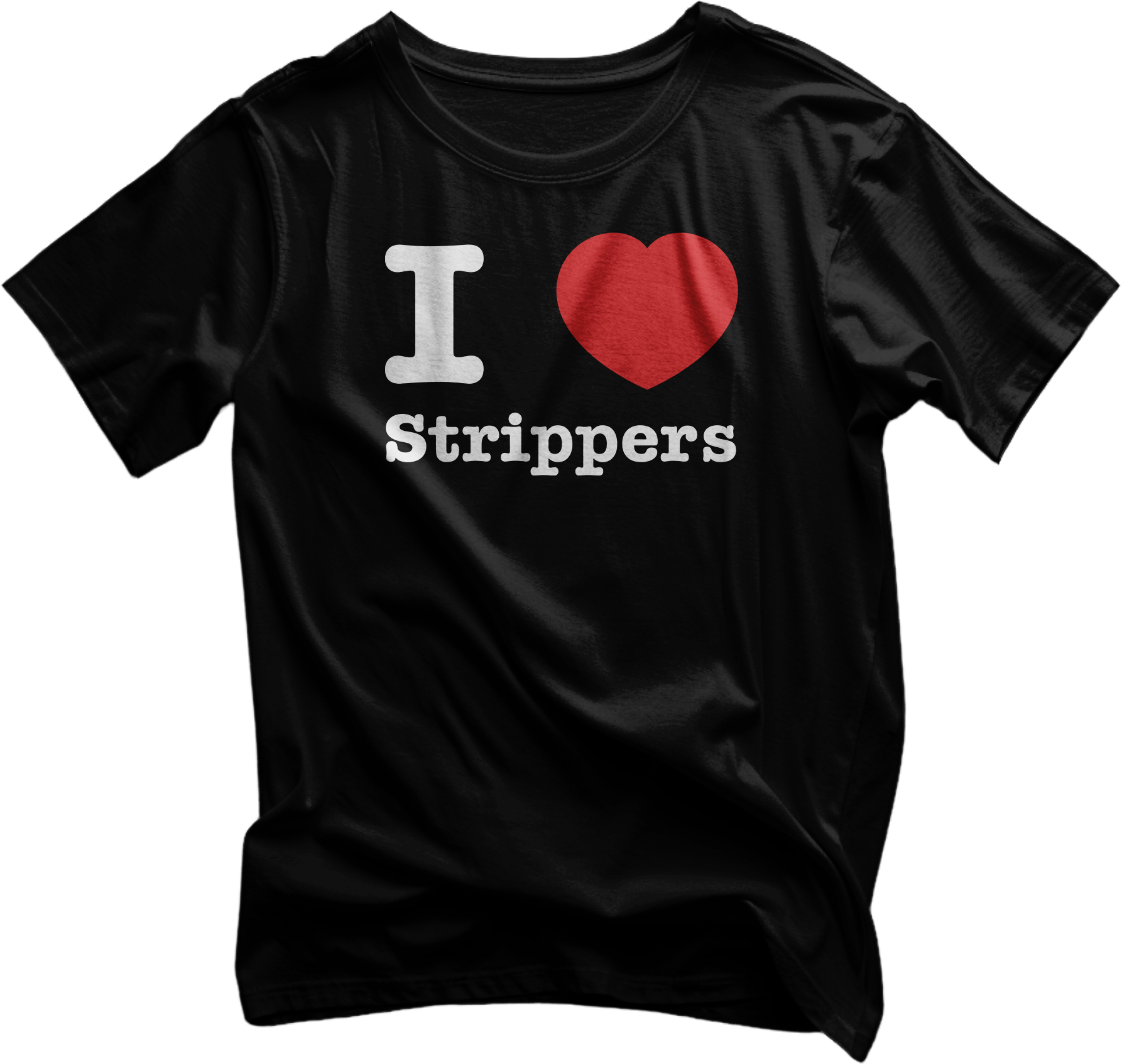 I Love Strippers Tshirt