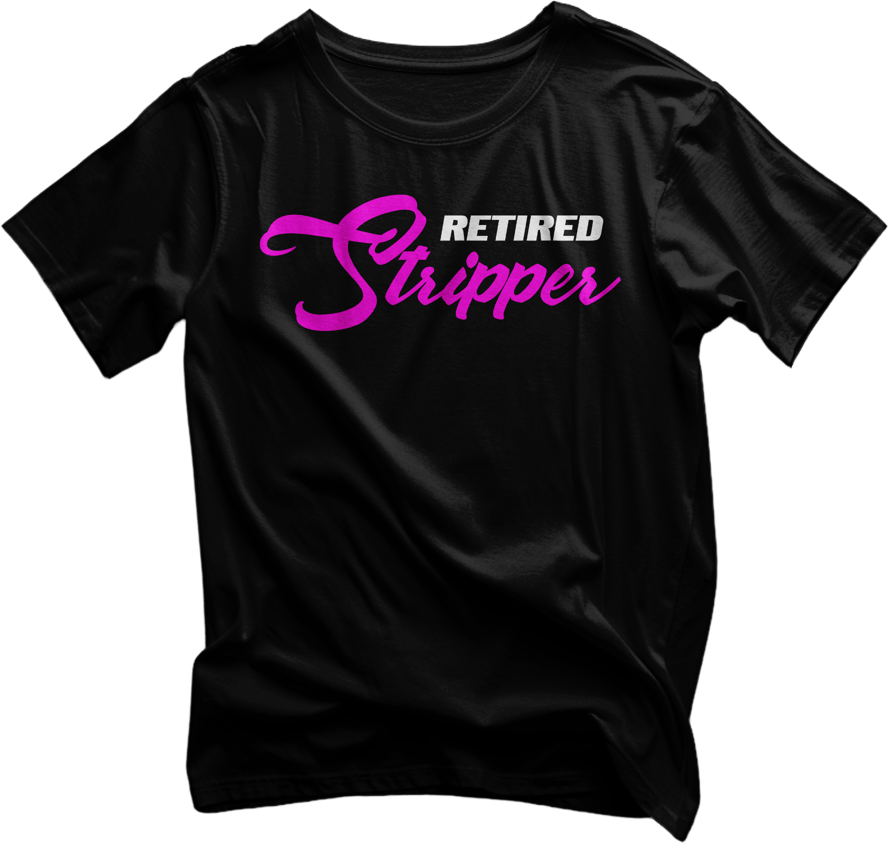 Retired Stripper Tshirt